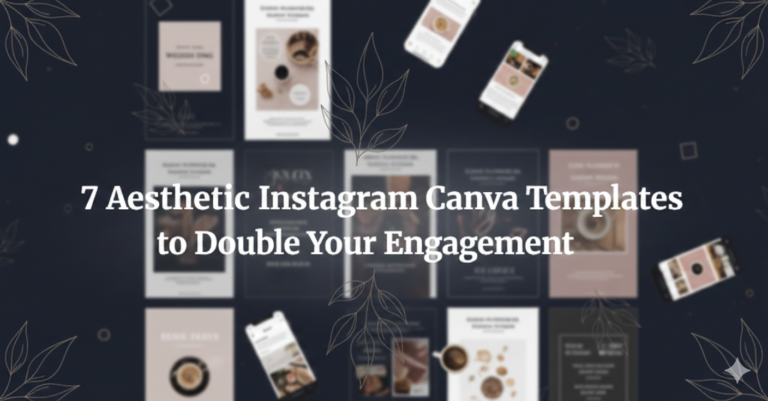 7 Aesthetic Instagram Canva Templates to Double Your Engagement